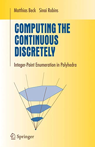 Computing the Continuous Discretely: Integer-Point Enumeration in Polyhedra (Undergraduate Texts in Mathematics) view 2