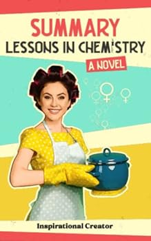 Paperback Summary: Lessons in Chemistry: A Novel Book