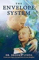 The Envelope System: Create Your Legacy Through Letters To Your Daughter 1505572789 Book Cover