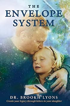 Paperback The Envelope System: Create Your Legacy Through Letters To Your Daughter Book
