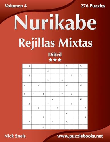 Nurikabe Rejillas Mixtas - Difícil - Volumen 4 - 276 Puzzles (Spanish Edition)