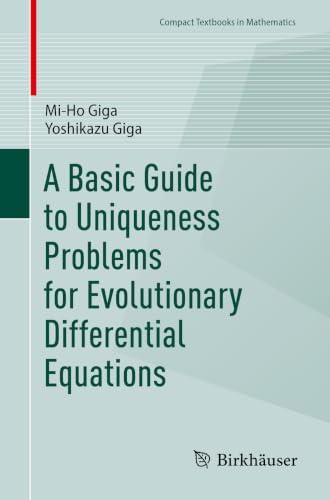 A Basic Guide to Uniqueness Problems for Evolutionary Differential Equations (Compact Textbooks in Mathematics)