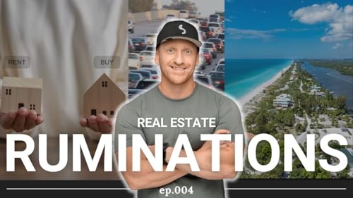 『Is It SMARTER TO RENT A House, Traffic Woes, New Community Updates | Real Estate Ruminations ep.004』のカバーアート