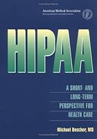 HIPAA: Short- and Long-Term Perspective for Health Care 1579472680 Book Cover