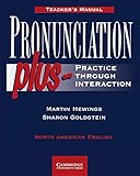 Pronunciation Plus Teacher's Manual: Practice Through Interaction