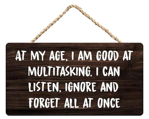 at My Age I Am Good at Multitasking I Can Listen and Ignore at The Same Time Wooden Hanging Sign 12X6 Inch - Home Office Decor, Funny Adult Humor Art