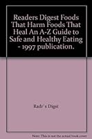 Readers Digest Foods That Harm Foods That Heal An A-Z Guide to Safe and Healthy Eating - 1997 publication. B003ZOL1WY Book Cover