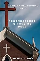 JORNADA DEVOCIONAL MAIO: RECONHECENDO O POVO DE DEUS (Portuguese Edition) B0F66FFRD7 Book Cover
