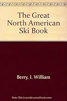 The Great North American Ski Book 0684176548 Book Cover