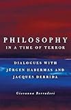 Philosophy in a Time of Terror: Dialogues with Jurgen Habermas and Jacques Derrida