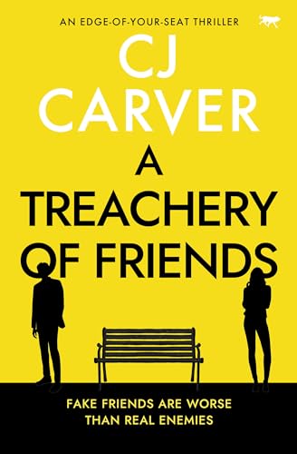 A Treachery of Friends: An edge-of-your-seat thriller (English Edition)