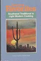 Arizona Favorites: Southwest Traditional to Light Modern Cooking 0935182551 Book Cover