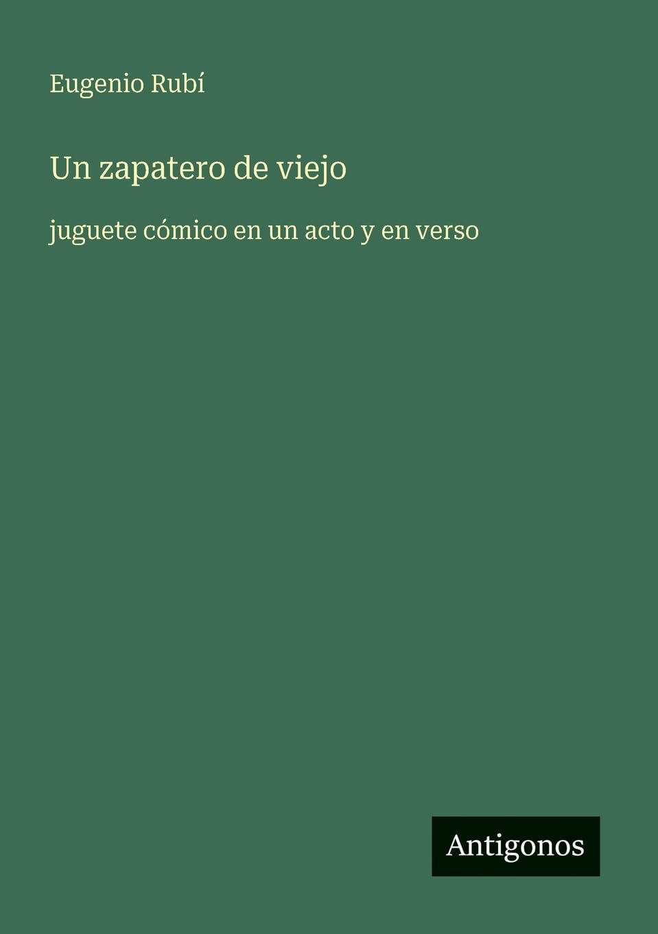 Un zapatero de viejo: juguete cómico en un acto y en verso