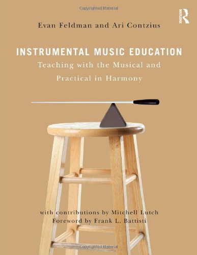 Instrumental Music Education: Teaching With the Musical and Practical in Harmony