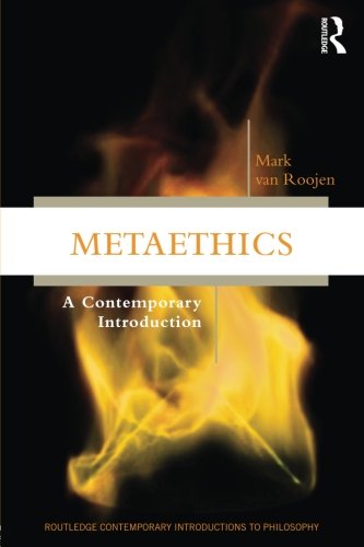 Metaethics (Routledge Contemporary Introductions to Philosophy)