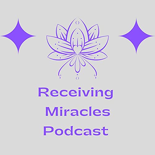 Page de couverture de The Receiving Miracles Podcast
