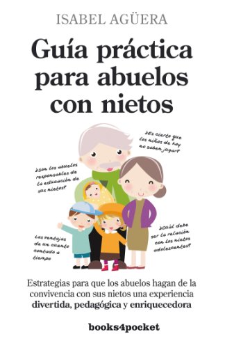 Guía práctica para abuelos con nietos: 312 (Ensayo y Divulgación)