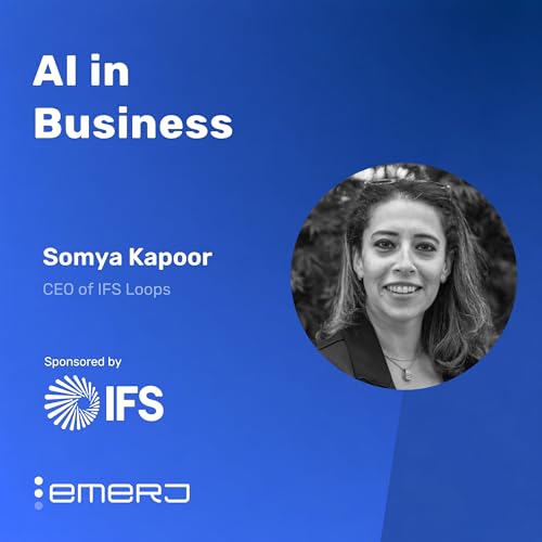 How Digital Workers Are Changing Industrial Performance - with Somya Kapoor of IFS Loops