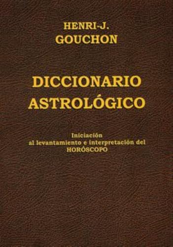 Diccionario Astrologico: Iniciacion al Levantamiento e Interpretacion