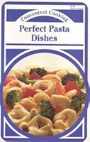 Perfect Pasta Dishes 0874498074 Book Cover