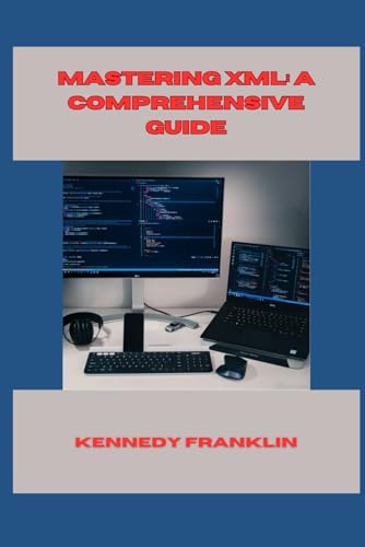 Preisvergleich Produktbild Mastering XML: A Comprehensive Guide