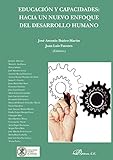 Educaci&Atilde;&sup3;n y capacidades: hacia un nuevo enfoque del desarrollo humano. (Spanish Edition)