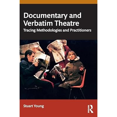 Documentary and Verbatim Theatre