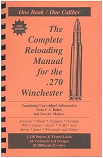 Loadbooks USA, Inc. The Complete Reloading Book Manual for .270 Winchester, 270WINCHESTER