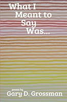 What I Meant to Say Was... 1915819431 Book Cover