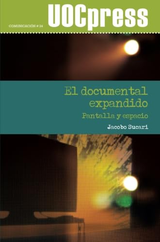 El documental expandido. Pantalla y espacio PANTALLA Y ESPACIO