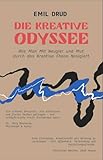 Die Kreative Odyssee: Wie Man Mit Neugier und Mut durch das Kreative Chaos Navigiert