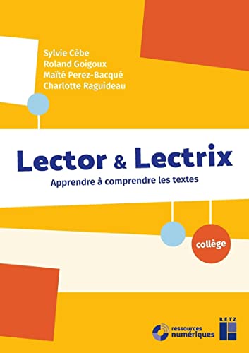  Lector & Lectrix Collège: Apprendre à comprendre les textes