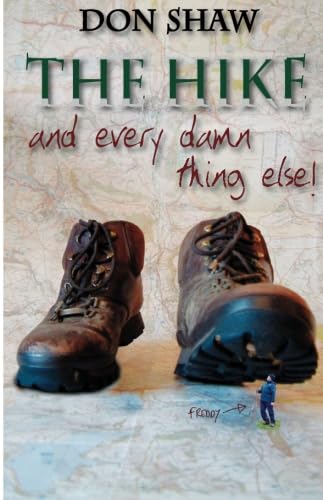 The Hike: And Every Damn Thing Else