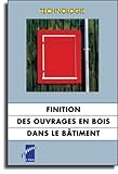  Finition des ouvrages en bois dans le bâtiment