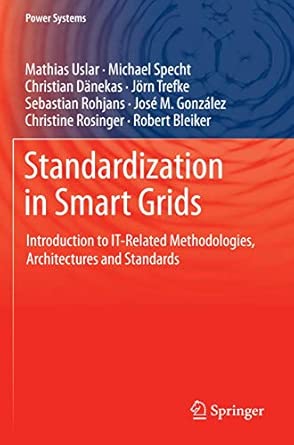 Standardization in Smart Grids: Introduction to IT-Related Methodologies, Architectures and Standards 2013th Edition book cover