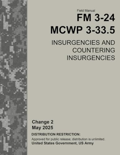 Field Manual FM 3-24 MCWP 3-33.5 Insurgencies and Countering Insurgencies Change 2 May 2025