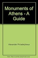 Monuments of Athens - A Guide B00183K8O6 Book Cover
