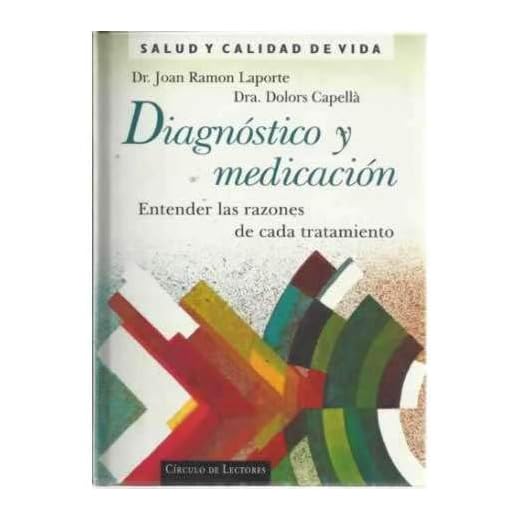 DIAGNÓSTICO Y MEDICACIÓN. Entender las razones de cada tratamiento