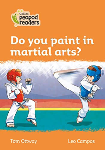 Do you Paint in Martial Arts?: Level 4 (Collins Peapod Readers)