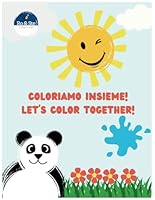 Coloriamo Insieme! Let's Color Together - Libro da Colorare Educativo per Bambini / Educational Coloring Book for Kids (Italian Edition) B0F6CY2FPZ Book Cover