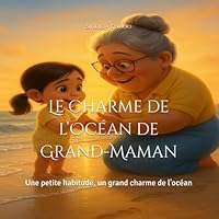 Le Charme de l’Océan de Grand-Maman: Une petite habitude, un grand charme de l’océan (French Edition) B0F67B6C9Y Book Cover