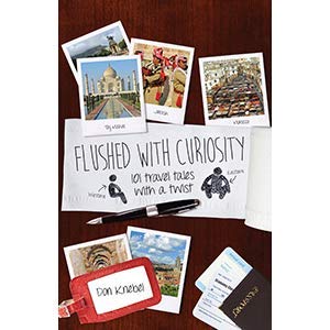 Hardcover Flushed With Curiosity: 101 Travel Tales With a Twist Book