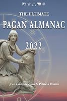 The Ultimate Pagan Almanac 2022: Northern Hemisphere 1926451376 Book Cover