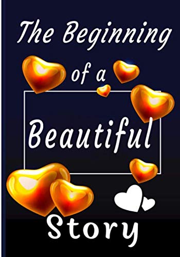 The beginning of a beautiful story: For Valentine's Day, booklet for the next 52 weeks of love. 105 pages to be completed by the lovers. Logbook Gift. Paperback – January 19, 2020