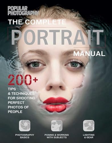 The Complete Portrait Manual (Popular Photography): 200+ Tips and Techniques for Shooting Perfect Photos of People image 2