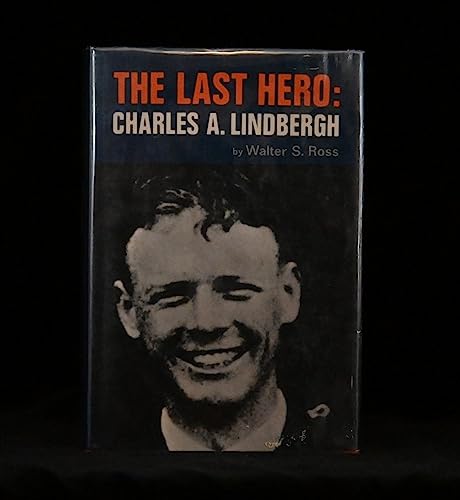 The last hero: Charles A. Lindberg [Unknown] B001KTY82G Book Cover