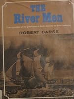 The River Men The Exploration of the Great Rivers of North America for Three Centuries B000HW7OJQ Book Cover