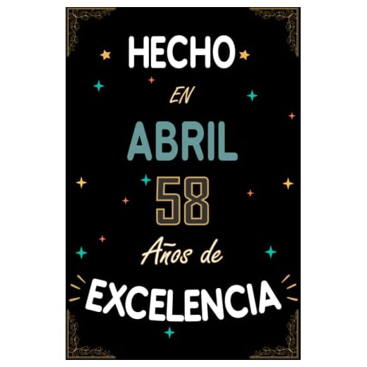 CUADERNO, HECHO EN ABRIL 1965 58 AÑOS DE EXCELENCIA: Regalo de 58 cumpleaños para mujeres y hombres, ideas de 58 cumpleaños... un cumpleaños... ... regalo de 58 cumpleaños para él/ella.