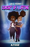 Liz & Tatiana's Concert Of A Lifetime 1737301601 Book Cover