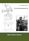 ag36 granatwerfer  8 cm Granatwerfer 34: Waffe / Zubehör / Munition
